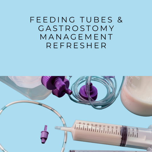 Feeding Tubes & Gastrostomy Management - RECERTIFICATION