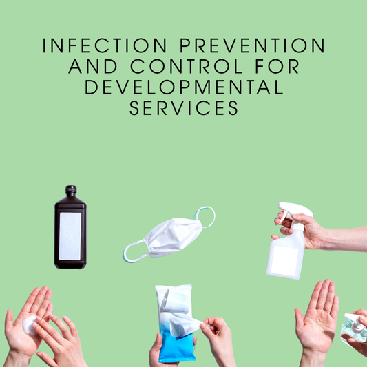 Infection Prevention and Control for Developmental Services