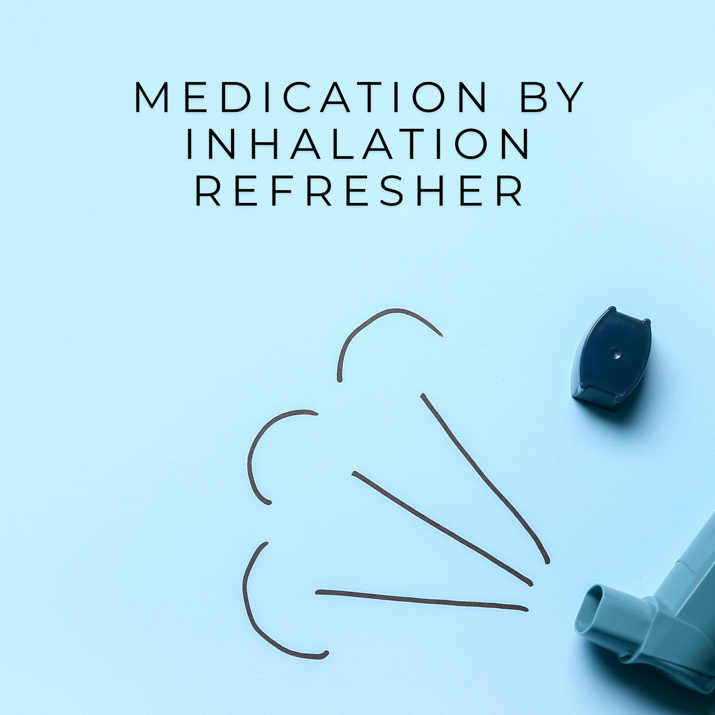 Administering Medications by Inhalation - RE-CERTIFICATION